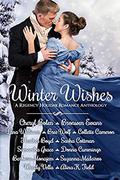 Winter Wishes: A Regency Holiday Romance Anthology by Cheryl Bolen, Bronwen Evans