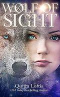 Wolf of Sight: Book 5 of the Gypsy Healer Series by Quinn Loftis, Kelsey Keeton