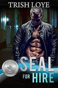 SEAL for Hire (Silver SEALs #11) by Trish Loye
