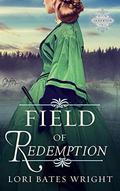 Field of Redemption (The Saberton Legacy #2) by Lori Bates Wright