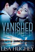 Vanished: An ALIAS, Enemies to Lovers Romantic Suspense (ALIAS #3) by Lisa Hughey