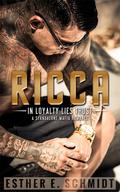 Ricca  (In Loyalty Lies Trust) by Esther E. Schmidt