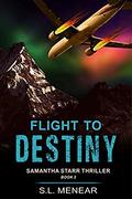 Flight to Destiny (A Samantha Starr Thriller #2) by S.L. Menear
