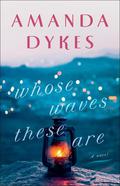 Whose Waves These Are (Whose Waves These Are #1) by Amanda Dykes