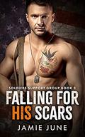 Falling for His Scars (Soldiers Support Group #3) by Jamie June