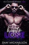 His To Lose (Hell's Minions MC #3) by Shay Michaelson