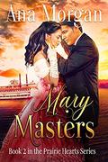 Mary Masters (Prairie Heart #2) by Ana Morgan