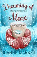 Dreaming of More (Taking Chances #1) by Joanne Markey