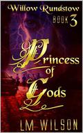 Princess of Gods (Willow Rundstow #3) by LM Wilson