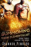 Summoning Their Elementalist (Looking for Group #3) by Shannon Pemrick