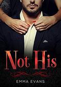 Not His (Not Mine #3) by Emma Evans