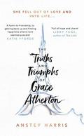 The Truths and Triumphs of Grace Atherton by Anstey Harris