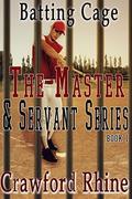 Batting Cage (Master & Servant #1) by Crawford Rhine