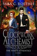Clockwork Alchemist by Sara C. Roethle
