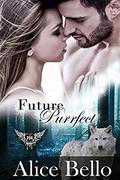 Future Purrfect: Paranormal Dating Agency (Ferro Mountain Shifters #5) by Alice Bello