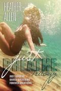 Just Breathe Trilogy by Heather Allen