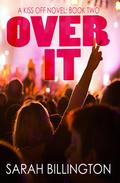 Over It (The Kiss Off #2) by Sarah Billington