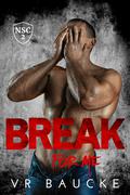 Break For Me (The North Shore Crew #2) by VR Baucke