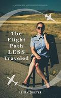 The Flight Path Less Traveled: A Modern Pride and Prejudice Continuation (Pride in Flight #2) by Leigh Dreyer
