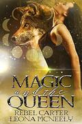 Magic and the Queen (Alpha and Omega #3) by Leona McNeely