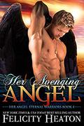 Her Avenging Angel (Her Angel: Eternal Warriors) by Felicity Heaton