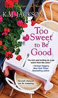 Too Sweet to Be Good (Sugar Lake #2) by K.M. Jackson