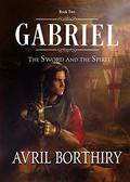 Gabriel (The Sword and the Spirit #2) by Avril Borthiry
