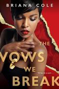 The Vows We Break (Unconditional #2) by Briana Cole