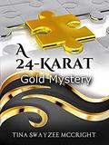 A 24-Karat Gold Mystery (Lost American Treasures #1) by Tina Swayzee McCright
