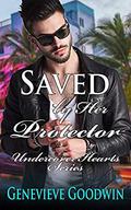 Saved by Her Protector (Undercover Hearts #3) by Genevieve Goodwin