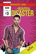 A Beautiful Disaster (Geek Life #3) by Marguerite Labbe