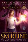 Priest of Skulls (Tarot Witches: The Raven Knights Saga #2) by S.M. Reine