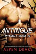 Intrigue (Intensity #2) by Aspen Drake