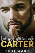 One Wild Weekend with Carter (One Wild Weekend with #3) by Lexi Hart