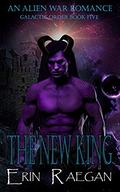The New King: An Alien War Romance by Erin Raegan