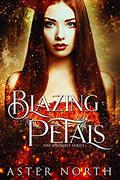 Blazing Petals (The Anomaly #2) by Aster North