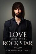 Love Comes for the Rock Star by Savannah Adams