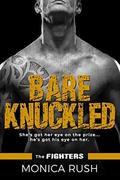 Bare Knuckled (The Fighters #3) by Monica Rush