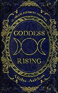 Goddess Rising: A Skye Faden Novel (Skye Faden #2) by Alisha Ashton