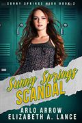 Sunny Springs Scandal (Sunny Springs High #2) by Arlo Arrow