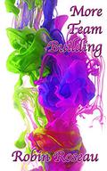 More Team Building (Altered Reality #2) by Robin Roseau
