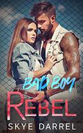 Bad Boy Rebel by Skye Darrel
