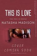 This Is Love by Natasha Madison