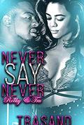 Never Say Never by Trasand Wright