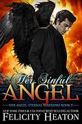 Her Sinful Angel (Her Angel: Eternal Warriors) by Felicity Heaton