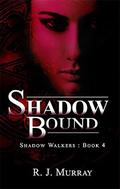 Shadow-Bound (Shadow Walkers #4) by Richard Murray