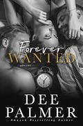 Forever Wanted Part Two by Dee Palmer