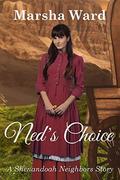 Ned's Choice: A Shenandoah Neighbors Story by Marsha Ward