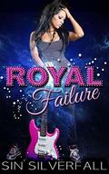 Royal Failure: A Short Story by Sin Silverfall