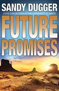 Future Promises by Sandy Dugger